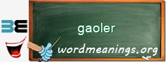 WordMeaning blackboard for gaoler